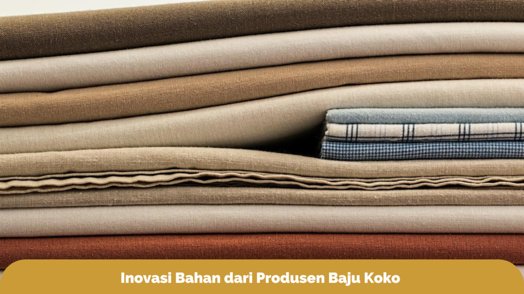 inovasi-bahan-dari-produsen-baju-koko